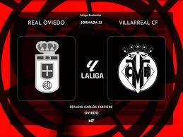 Villarreal Berambisi Penuhi Ekspektasi di Kandang Oviedo dalam Laga Krusial