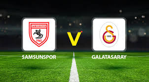 Duel Sengit di Süper Lig: Prediksi dan Analisis Pertemuan Samsunspor Kontra Galatasaray