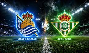 Perebutan Zona Eropa Memanas: Real Sociedad Hadapi Tantangan Berat dari Real Betis di La Liga