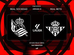 Adu Bergengsi Dua Raksasa Spanyol: Real Sociedad Hadapi Tantangan Berat dari Real Betis di Reale Arena