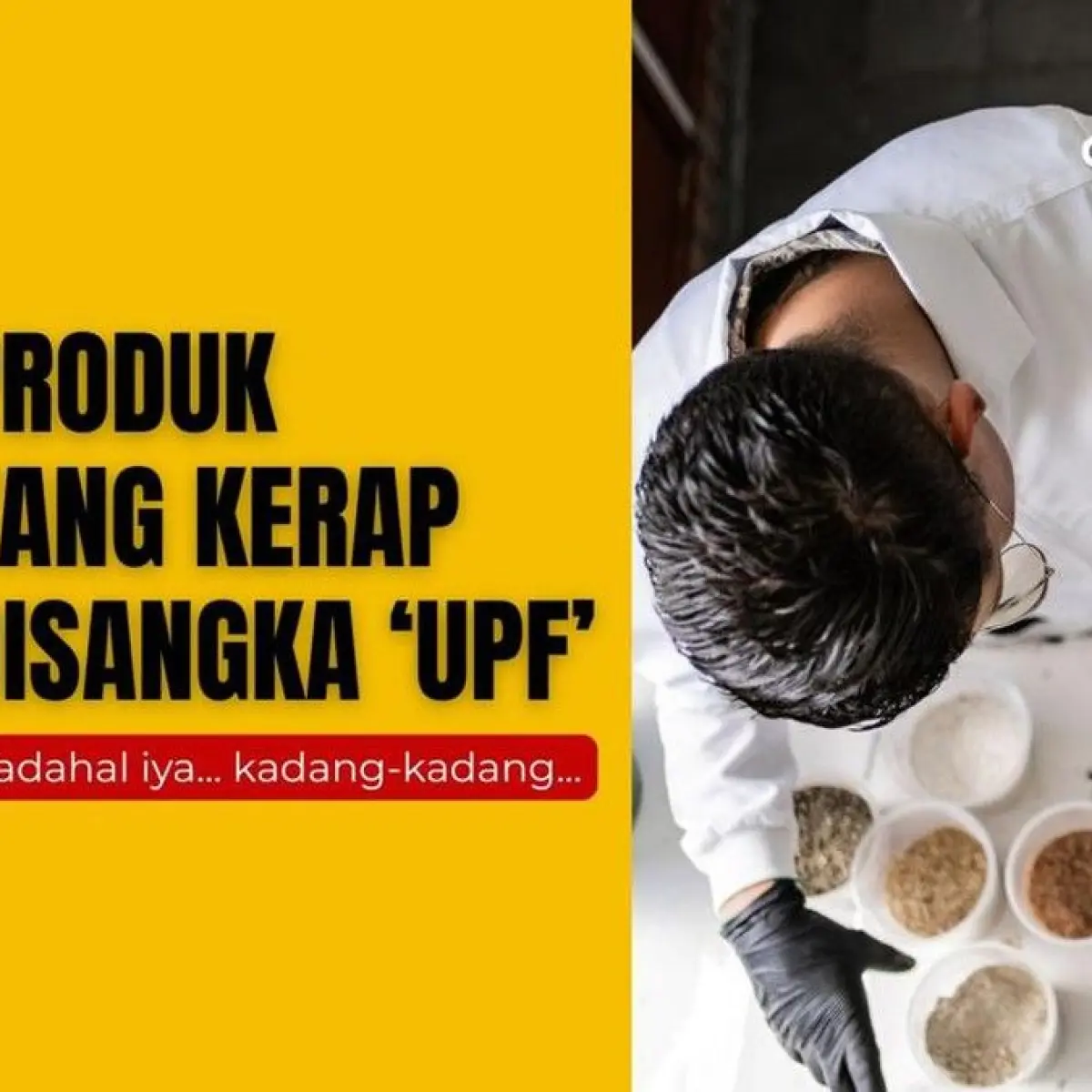 Jangan Terjebak Stigma: Membedah Lima Makanan yang Keliru Dianggap Pangan Olahan Ultra (UPF)
