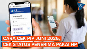 Panduan Lengkap Cek Status Penerima dan Jadwal Cair Bantuan PIP Juni 2026 Melalui Ponsel Pintar