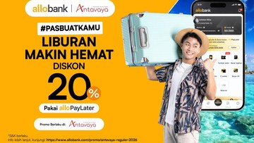 Wujudkan Liburan Impian Tanpa Menguras Kantong Lewat Kolaborasi Antavaya dan Allo PayLater